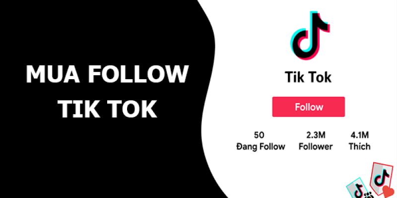 Những lý do nên mua Follow Tiktok và thời điểm thích hợp để mua